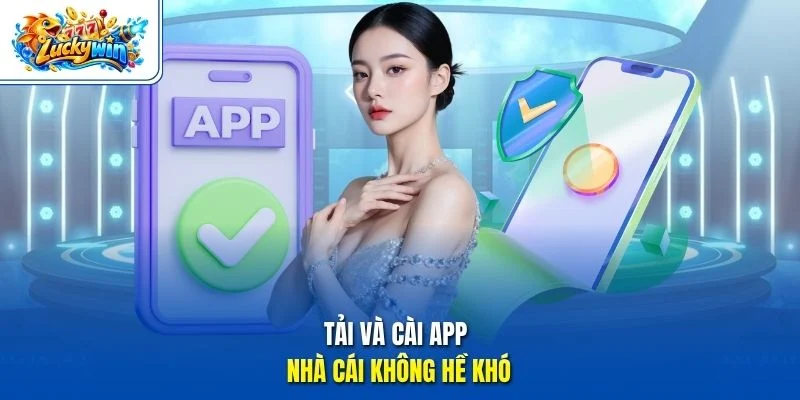 Tải và cài app nhà cái không hề khó