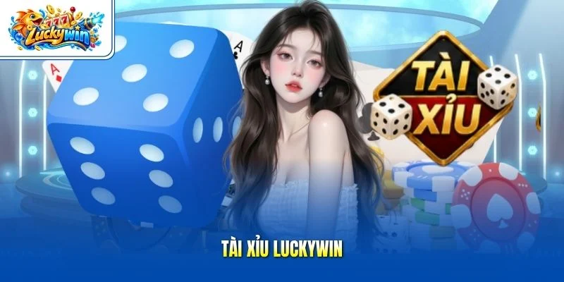 Tài Xỉu Luckywin